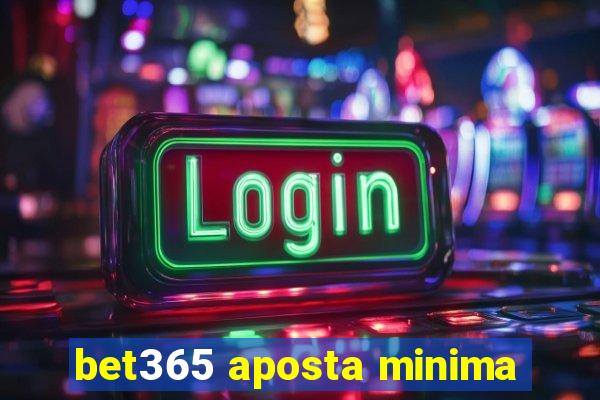 bet365 aposta minima